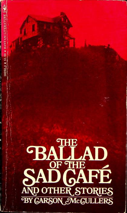 The Ballad of the Sad Cafe and Other Stories
