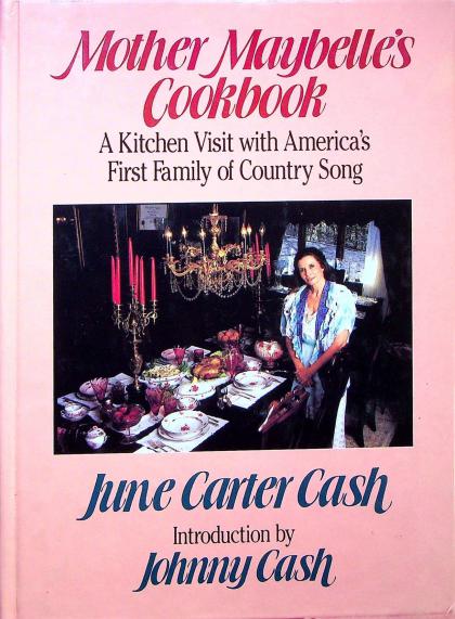 Mother Maybelle's Cookbook: A Kitchen Visit with America's First Family of Country Song