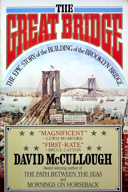 The Great Bridge: The Epic Story of the Building of the Brooklyn Bridge