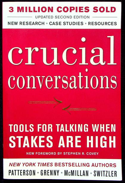 Crucial Conversations: Tools for Talking When Stakes Are High