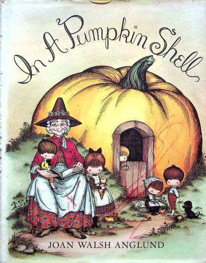 In a Pumpkin Shell: A Mother Goose ABC