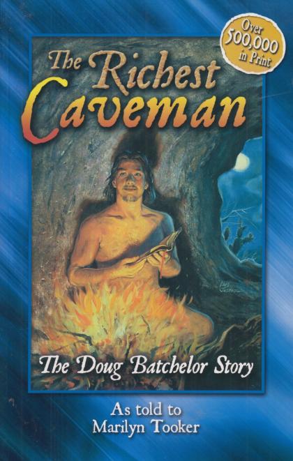 The Richest Caveman: The Doug Batchelor Story