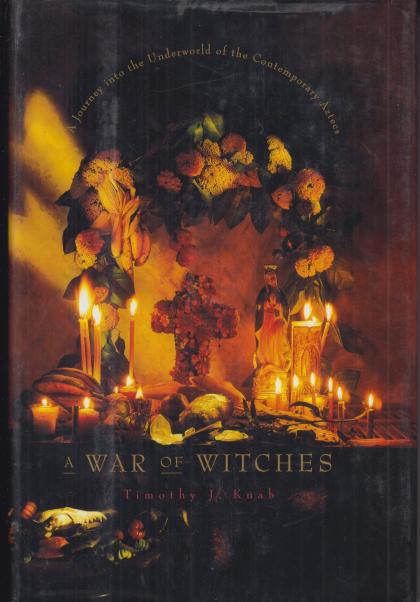 A War of Witches: A Journey into the Underworld of the Contemporary Aztecs