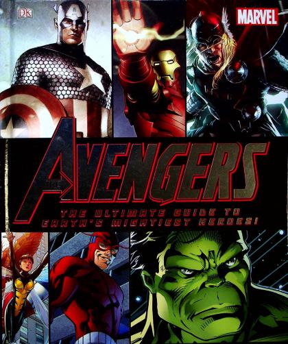 The Avengers: The Ultimate Guide to Earth's Mightiest Heroes!