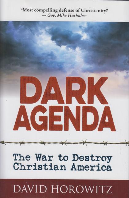 Dark Agenda: The War to Destroy Christian America