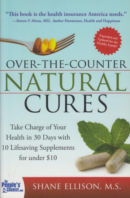 Over-the-Counter Natural Cures: Take Charge of Your Health in 30 Days with 10 Lifesaving Supplements for under $10