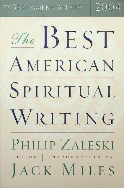 The Best American Spiritual Writing: 2004