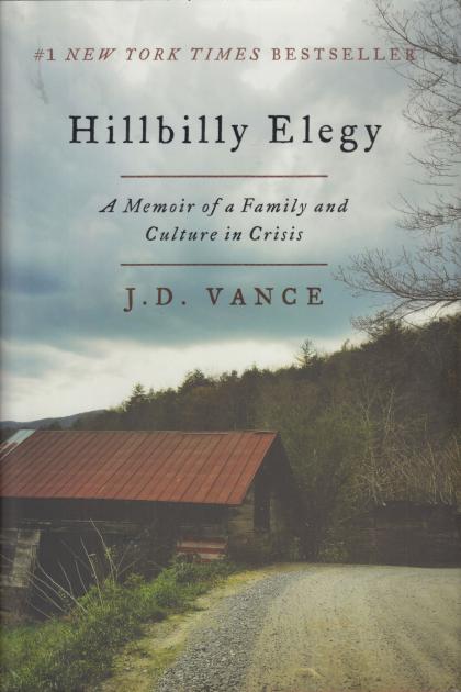 Hillbilly Elegy: A Memoir of a Family and Culture in Crisis