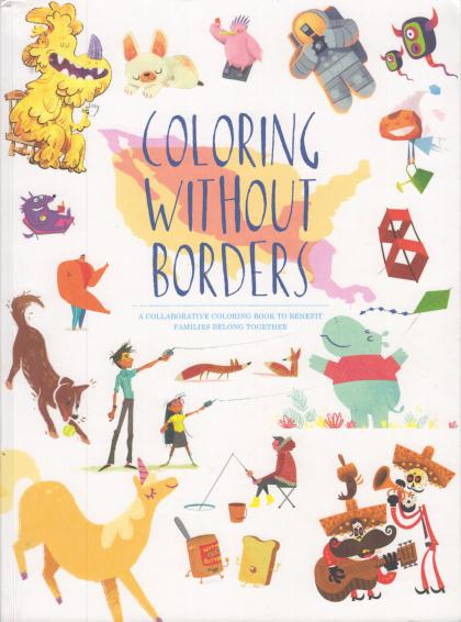 Coloring Without Borders: A Collaborative Coloring Book to Benefit Families Belong Together