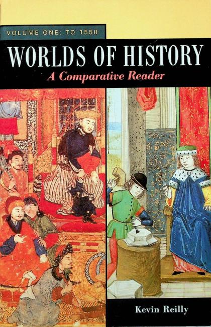 Worlds Of History (Vol. One: to 1550)