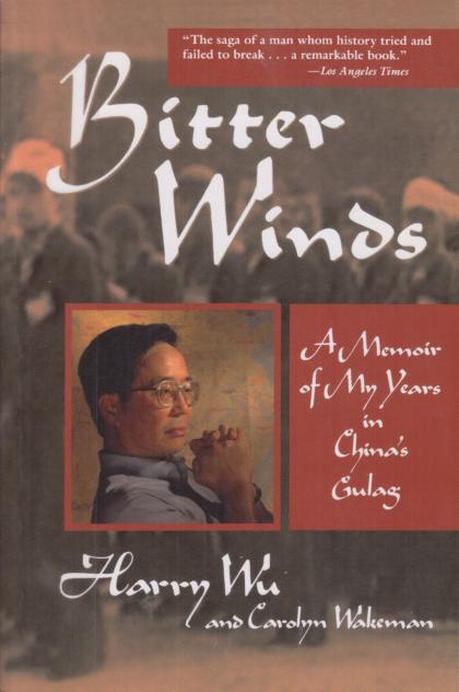 Bitter Winds: A Memoir of My Years in China's Gulag