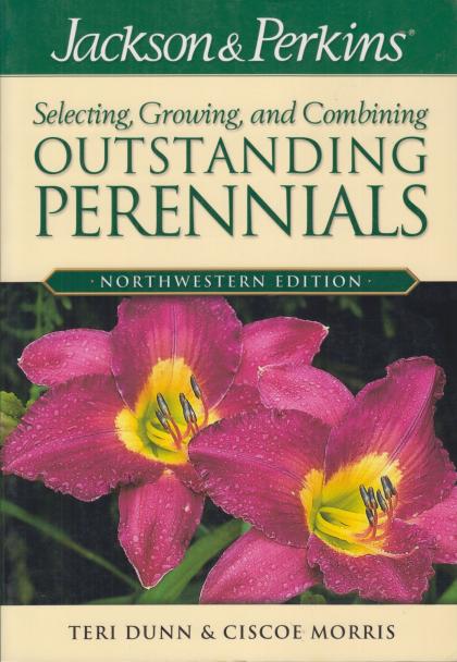 Selecting, Growing, and Combining Outstanding Perennials: Northwestern Edition