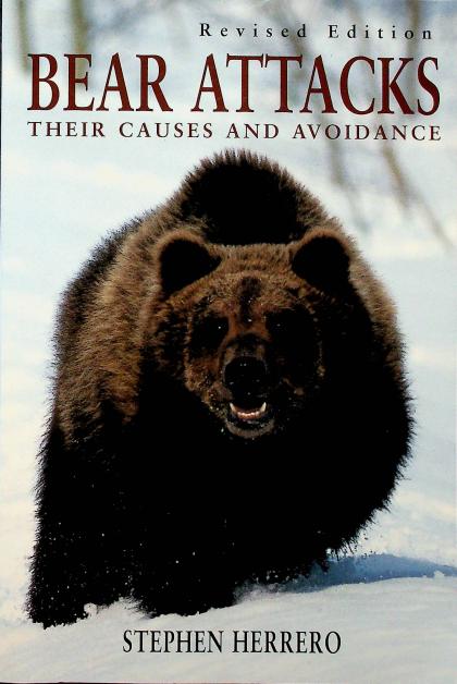 Bear Attacks: Their Causes and Avoidances