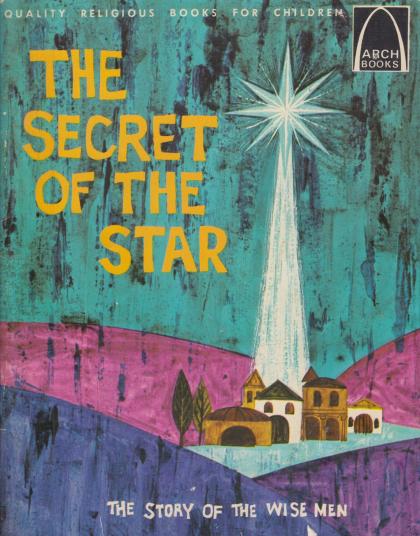 The Secret of the Star: The Story of the Wise Men