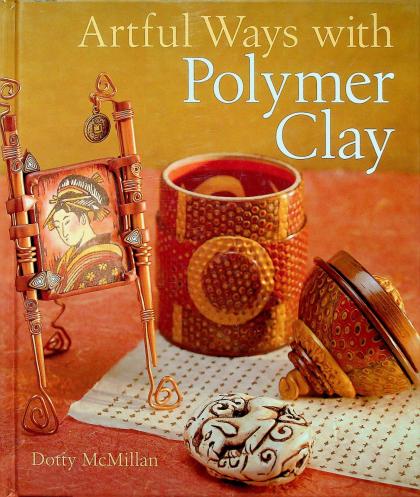 Artful Ways with Polymer Clay