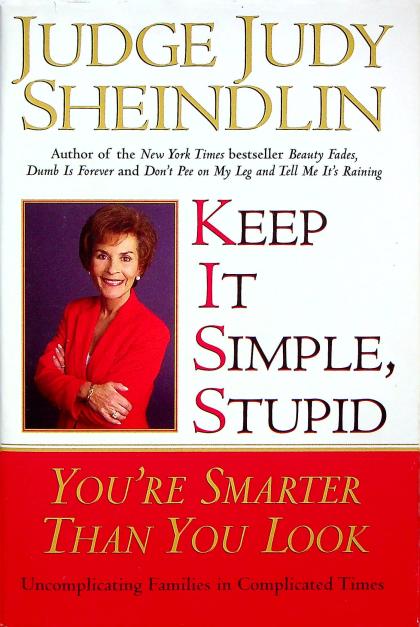 Keep It Simple, Stupid: You're Smarter Than You Look