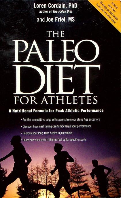 The Paleo Diet for Athletes: A Nutritional Formula for Peak Athletic Performance