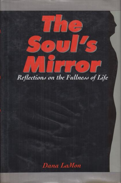 The Soul's Mirror: Reflections on the Fullness of Life