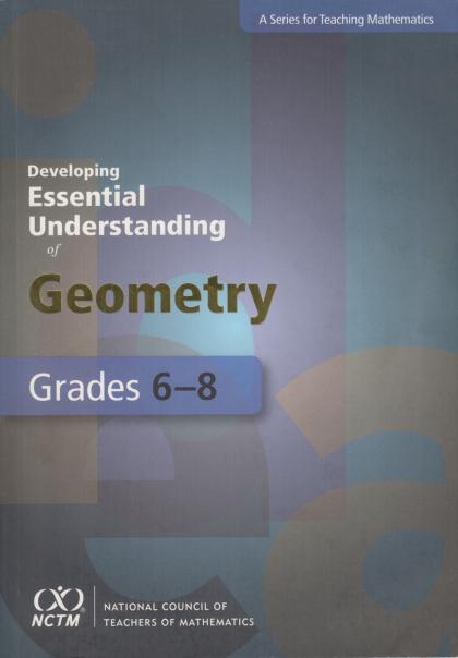 Developing Essential Understanding of Geometry for Teaching Mathematics in Grades 6–8