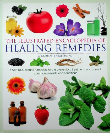 The Illustrated Encyclopedia of Healing Remedies