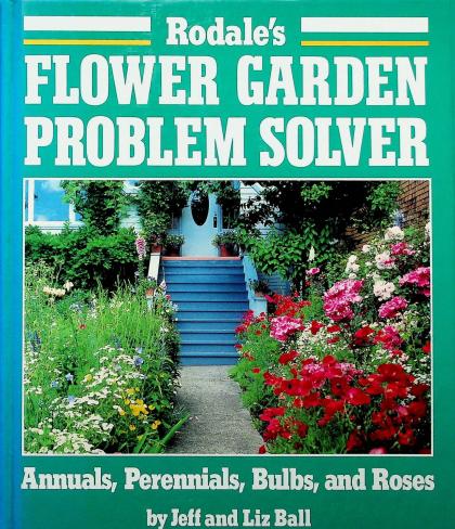 Rodale's Flower Garden Problem Solver