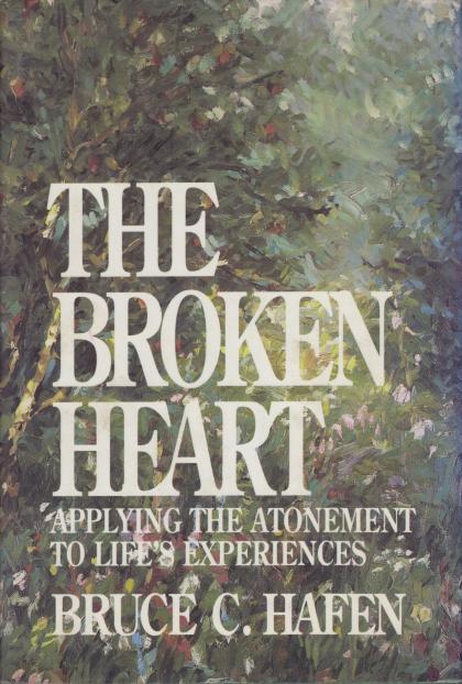 The Broken Heart: Applying the Atonement to Life's Experiences