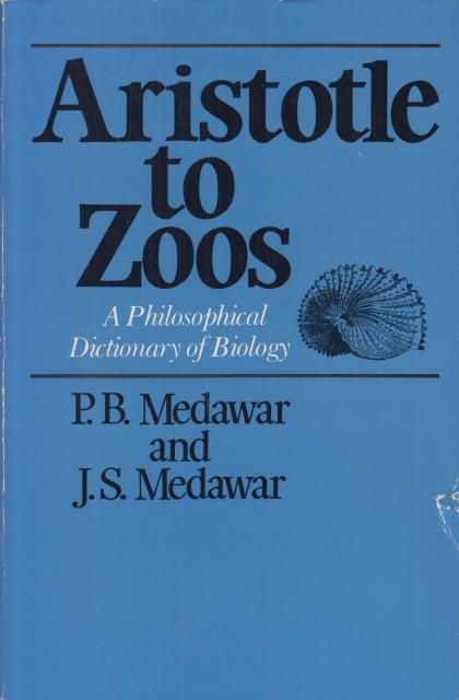 Aristotle to Zoos: A Philosophical Dictionary of Biology