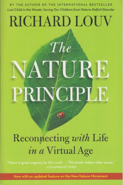 The Nature Principle: Reconnecting With Life in a Virtual Age