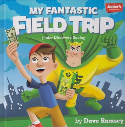 My Fantastic Field Trip: Junior Discovers Saving