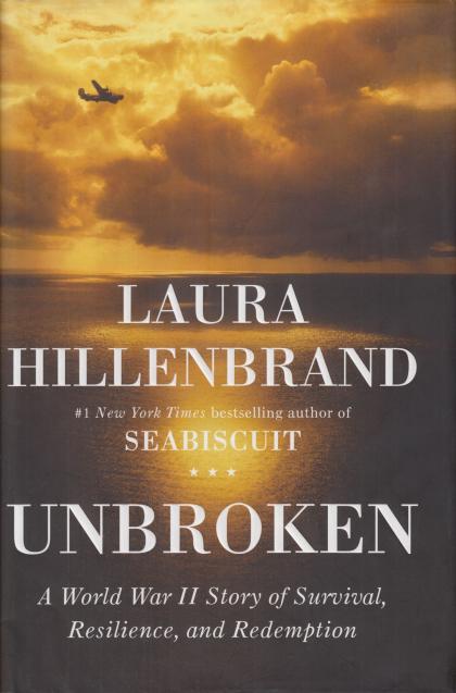 Unbroken: A World War II Story of Survival, Resilience, and Redemption