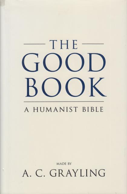 The Good Book: A Humanist Bible