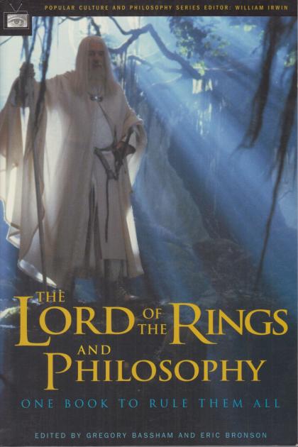 The Lord of the Rings and Philosophy: One Book to Rule Them All