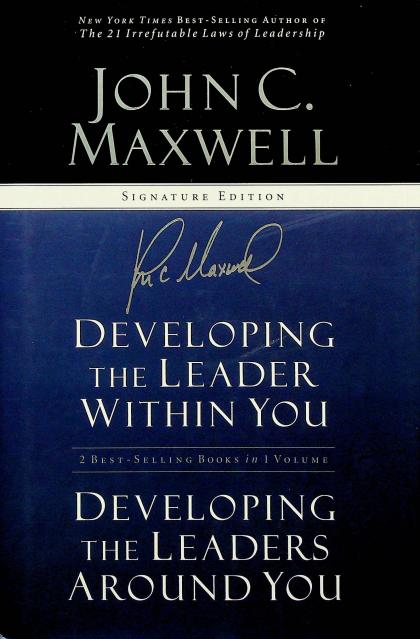 Developing the Leader Within You / Developing the Leaders Around You