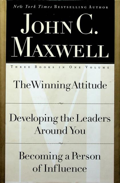 The Winning Attitude / Developing the Leaders Around You / Becoming a Person of Influence