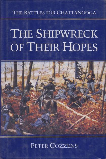 The Shipwreck of their Hopes: The Battles for Chattanooga