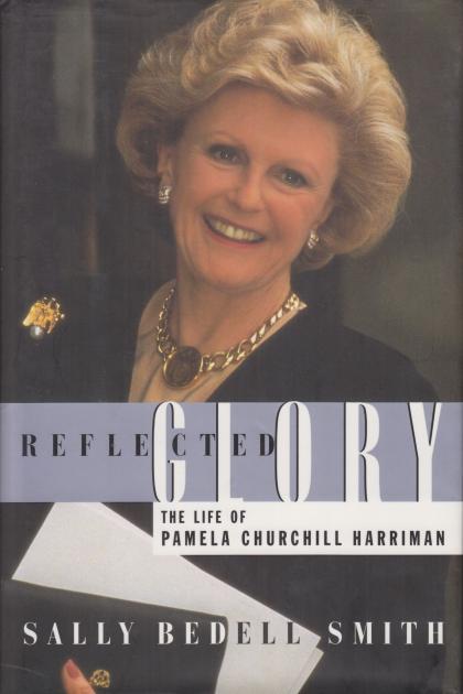 Reflected Glory: The Life of Pamela Churchill Harriman