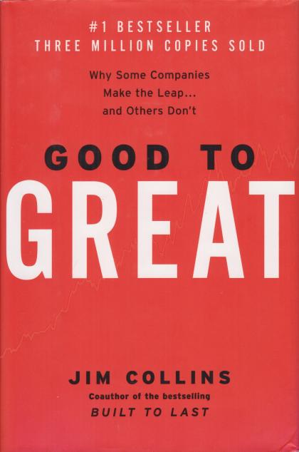 Good to Great: Why Some Companies Make the Leap... and Others Don't