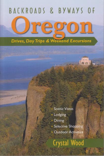 Backroads & Byways of Oregon: Drives, Day Trips, & Weekend Excursions