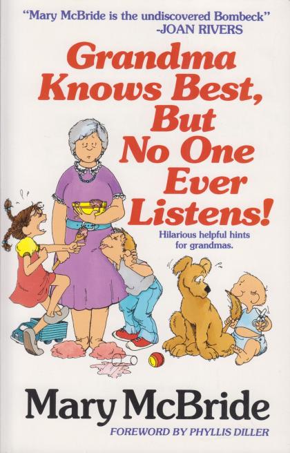 Grandma Knows Best, But No One Ever Listens!