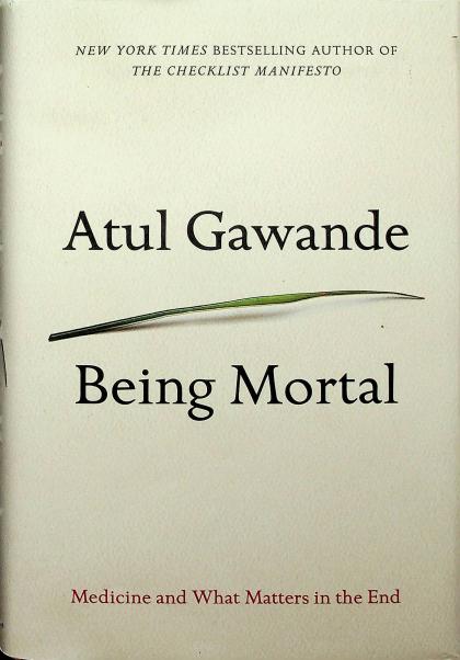 Being Mortal: Medicine and What Matters in the End