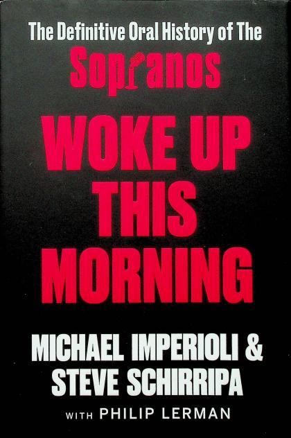 Woke Up This Morning: The Definitive Oral History of the Sopranos