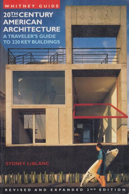 20th Century American Architecture: A Traveler's Guide to 220 Key Buildings