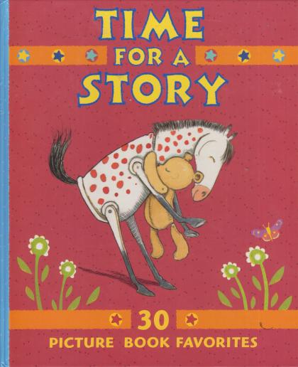 Time for a Story: 30 Picture Book Favorites