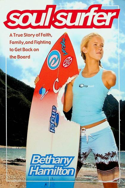 Soul Surfer: A True Story of Faith, Family, and Fighting to Get Back on the Board