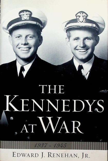 The Kennedys at War: 1937-1945