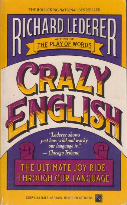 Crazy English: The Ultimate Joy Ride Through Our Language