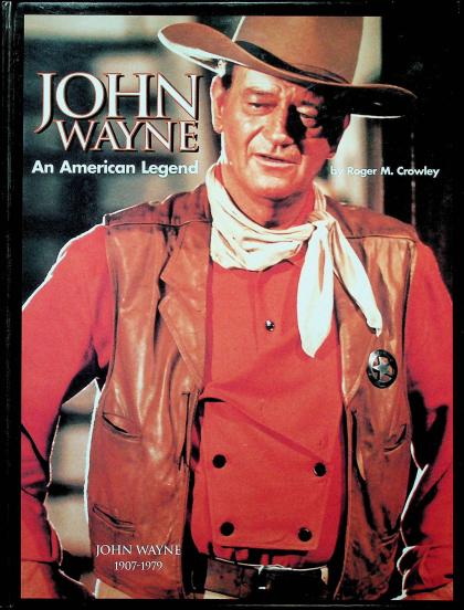 John Wayne: an American Legend