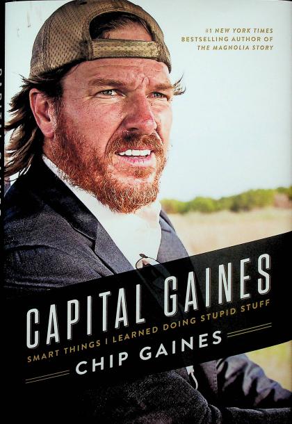 Capital Gaines: Smart Things I Learned Doing Stupid Stuff