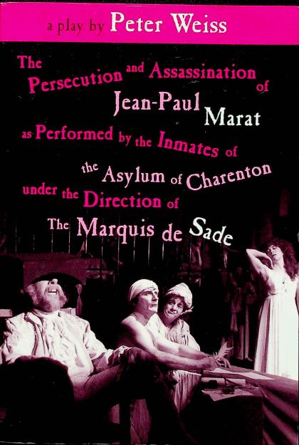 The Persecution and Assassination of Jean-Paul Marat as Performed by the Inmates of the Asylum of Charenton Under the Direction of the Marquis de Sade