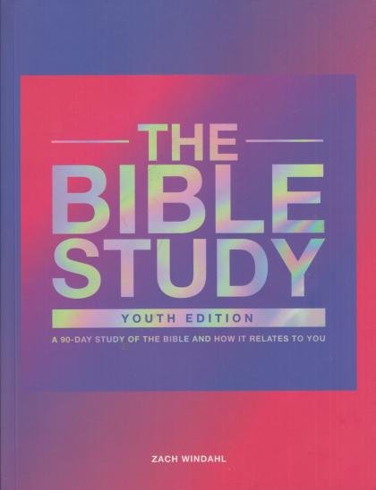 The Bible Study: A 90-Day Study of the Bible and How It Relates to You - Youth Edition